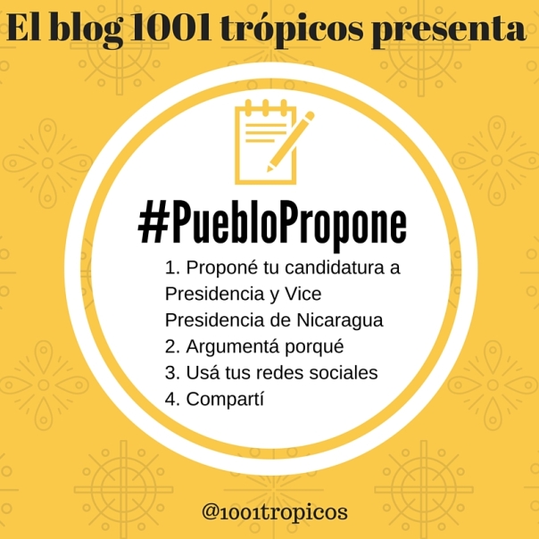 Este es el procedimiento para proponer tu candidatura a Presdencia y Vice Presidencia de Nicaragua, para las próximas eleccionas del 2016. Usá el hashtag #PuebloPropone